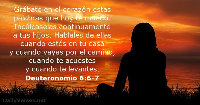 Versiculos de la Biblia para compartir, deuteronomio-6:6-72