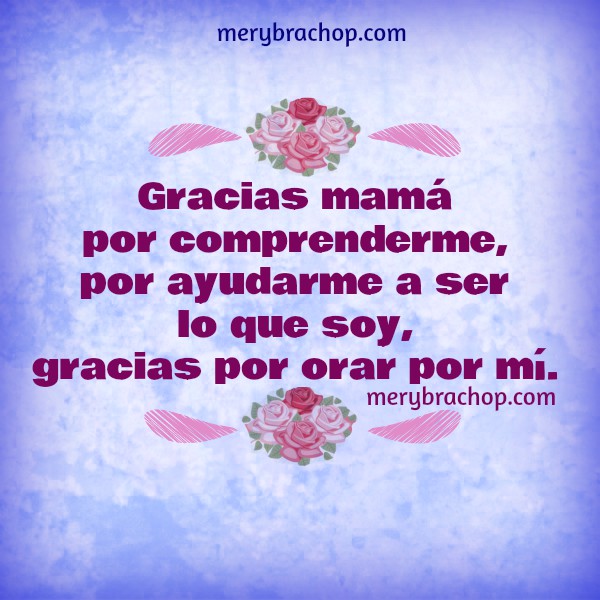 Día de las Madres 2017, Frases de agradecimiento a mamá, imágenes.