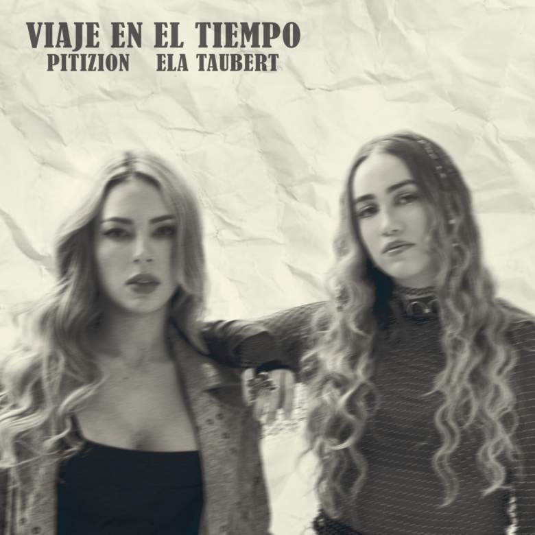 Pitizion y Ela Taubert presentan el tema "Viaje En El Tiempo" (+ESCÚCHALO AQUÍ)